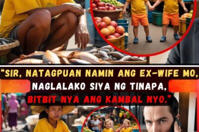 “SIR, NATAGPUAN NAMIN ANG EX-WIFE MO, NAGLALAKO SIYA NG TINAPA, BITBIT NYA ANG KAMBAL NYO.”
